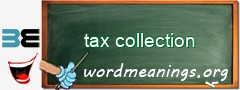 WordMeaning blackboard for tax collection